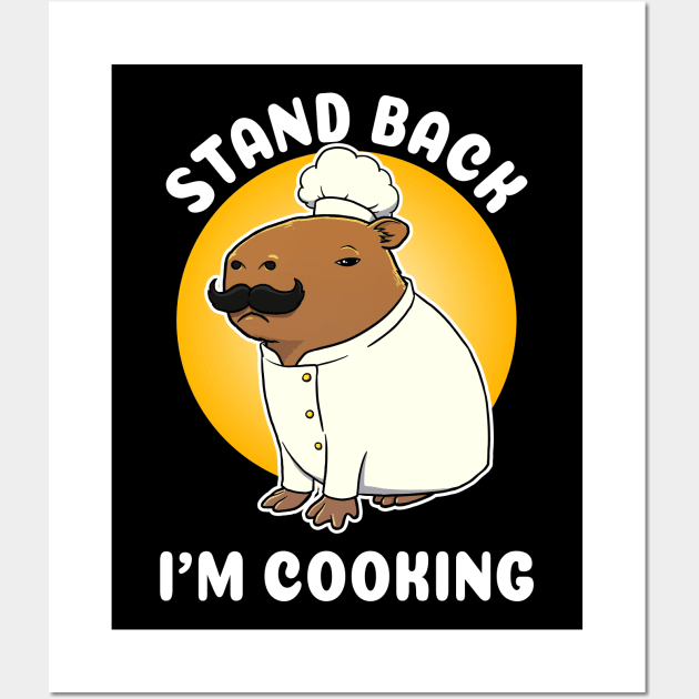 Stand Back I'm Cooking Capybara Chef Cartoon Wall Art by capydays